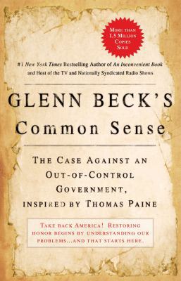 Glenn Beck's Common Sense: The Case Against an Out-of-Control Government