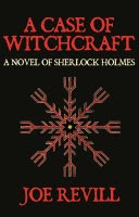 A Case Of Witchcraft - A Novel of Sherlock Holmes
