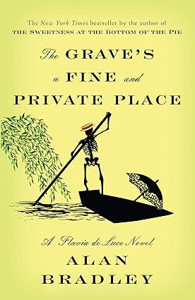 The Grave's a Fine and Private Place: A Flavia de Luce Novel