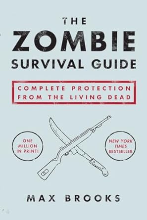 The Zombie Survival Guide: Complete Protection from the Living Dead.