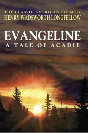 Evangeline: A Tale of Acadie