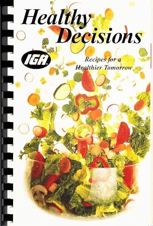 Healthy Decisions: Recipes for a Healthier Tomorrow
