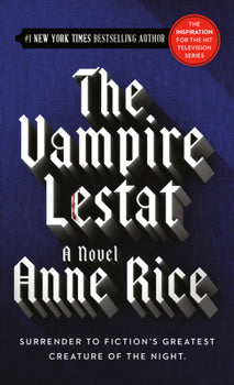 The Vampire Lestat: book two of The Vampire Chronicles