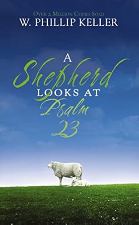 A Shepherd Looks at Psalm 23: Discovering God's Love for You