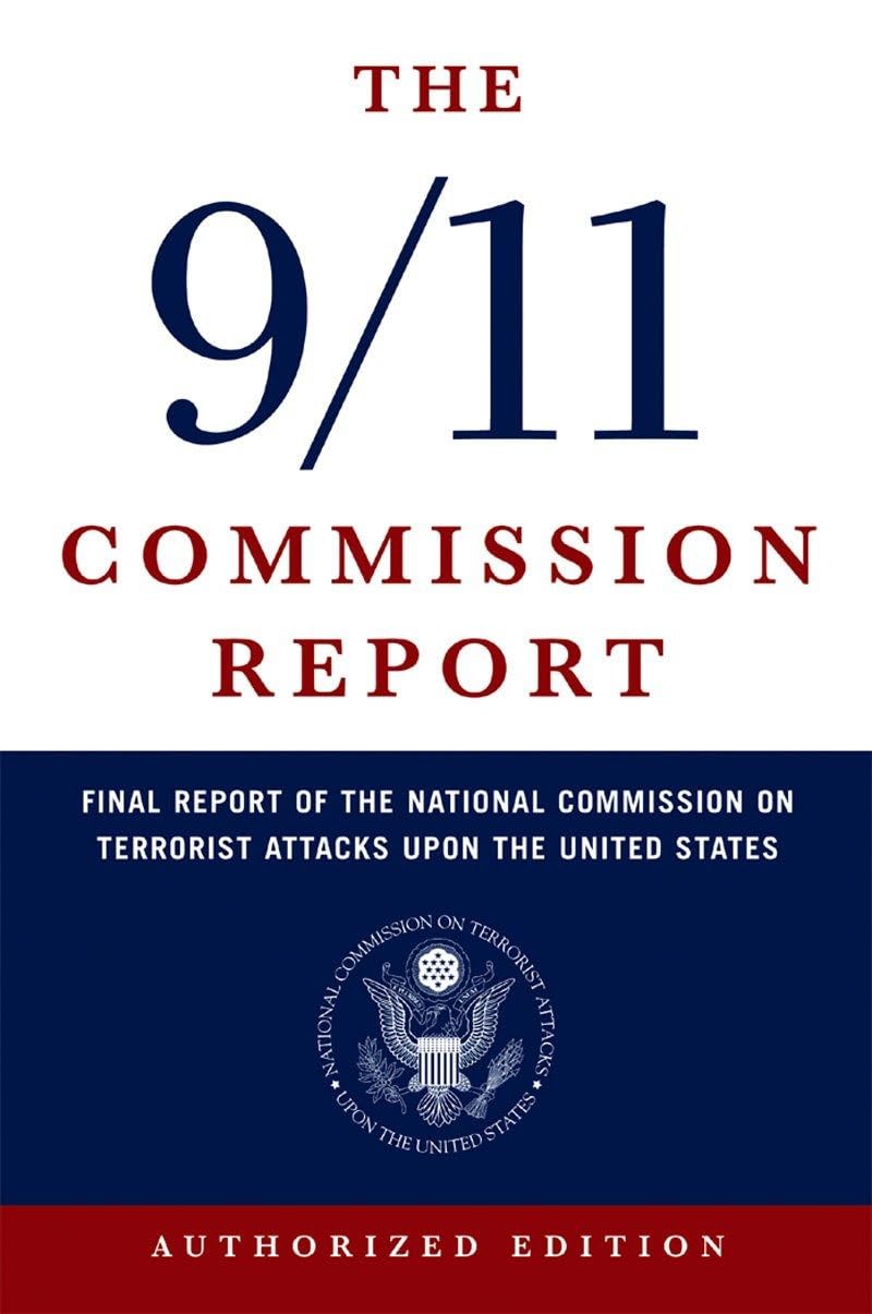 The 9/11 Commission Report: Final Report of The National Commission on Terrorist Attack Upon The United States