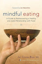 Mindful Eating: A Guide to Rediscovering a Healthy and Joyful Relationship with Food (Includes CD)